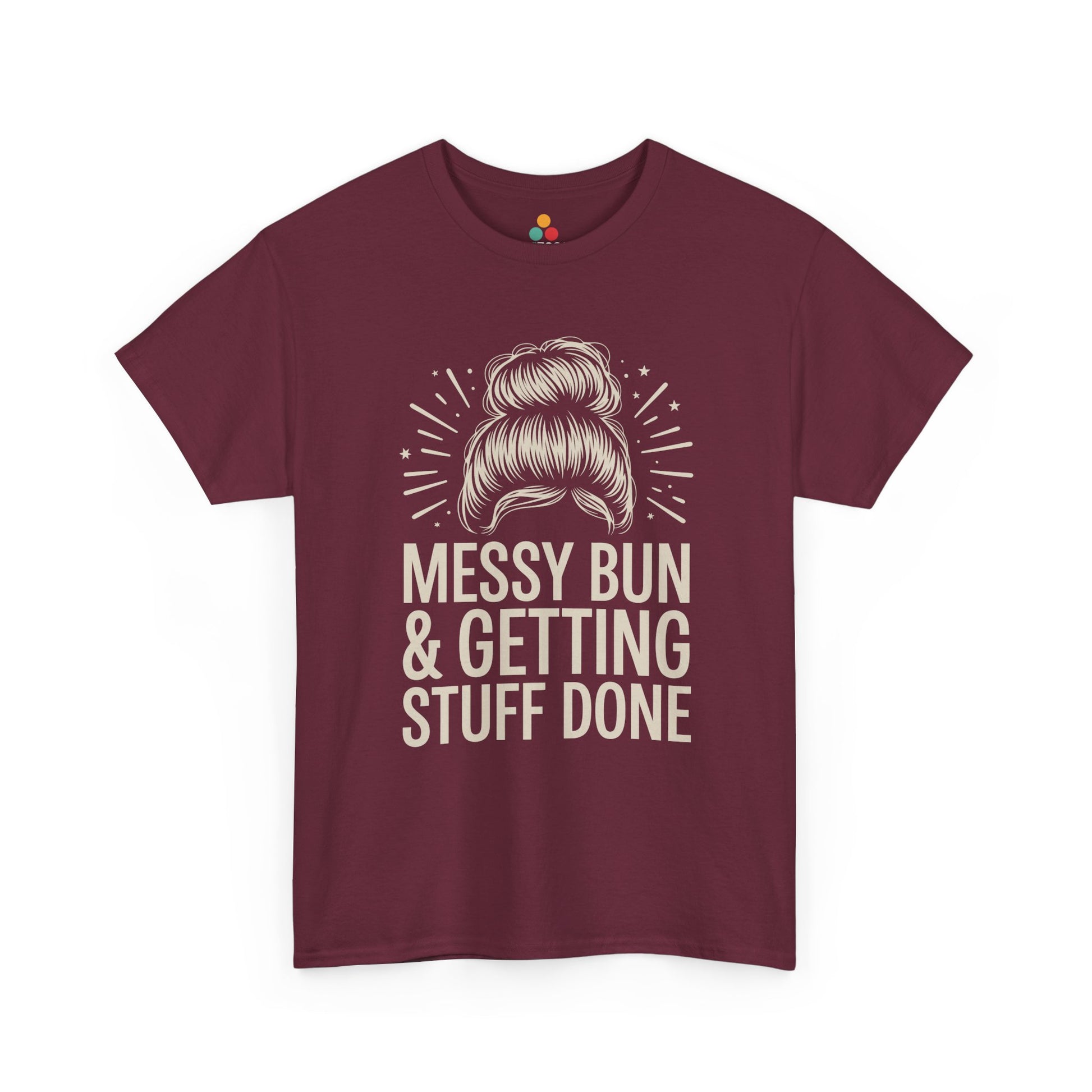 TEEZOCA maroon "Messy Bun & Getting Stuff Done" busy woman graphic tee displayed flat.