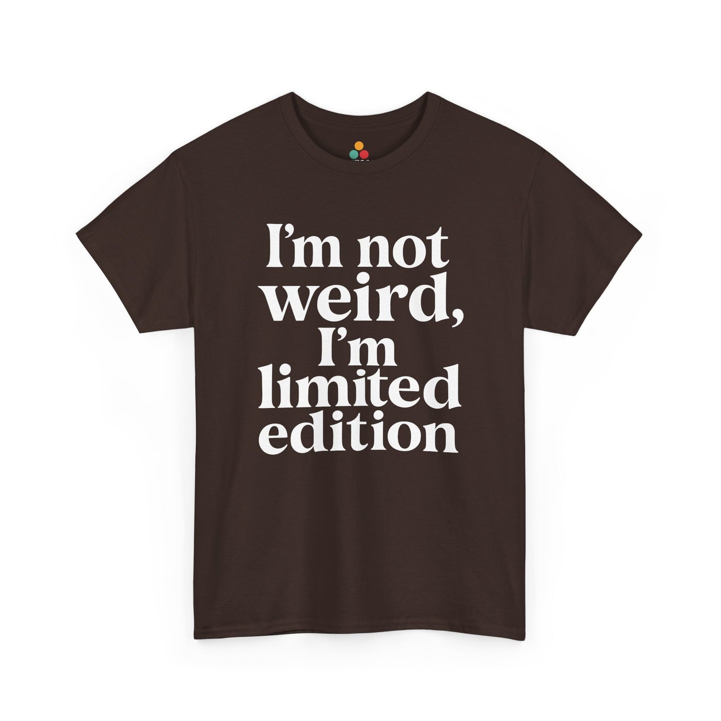 “Teezoca I’m Not Weird I’m Limited Edition t-shirt, clean white serif lettering, dark brown tee, front view.”

