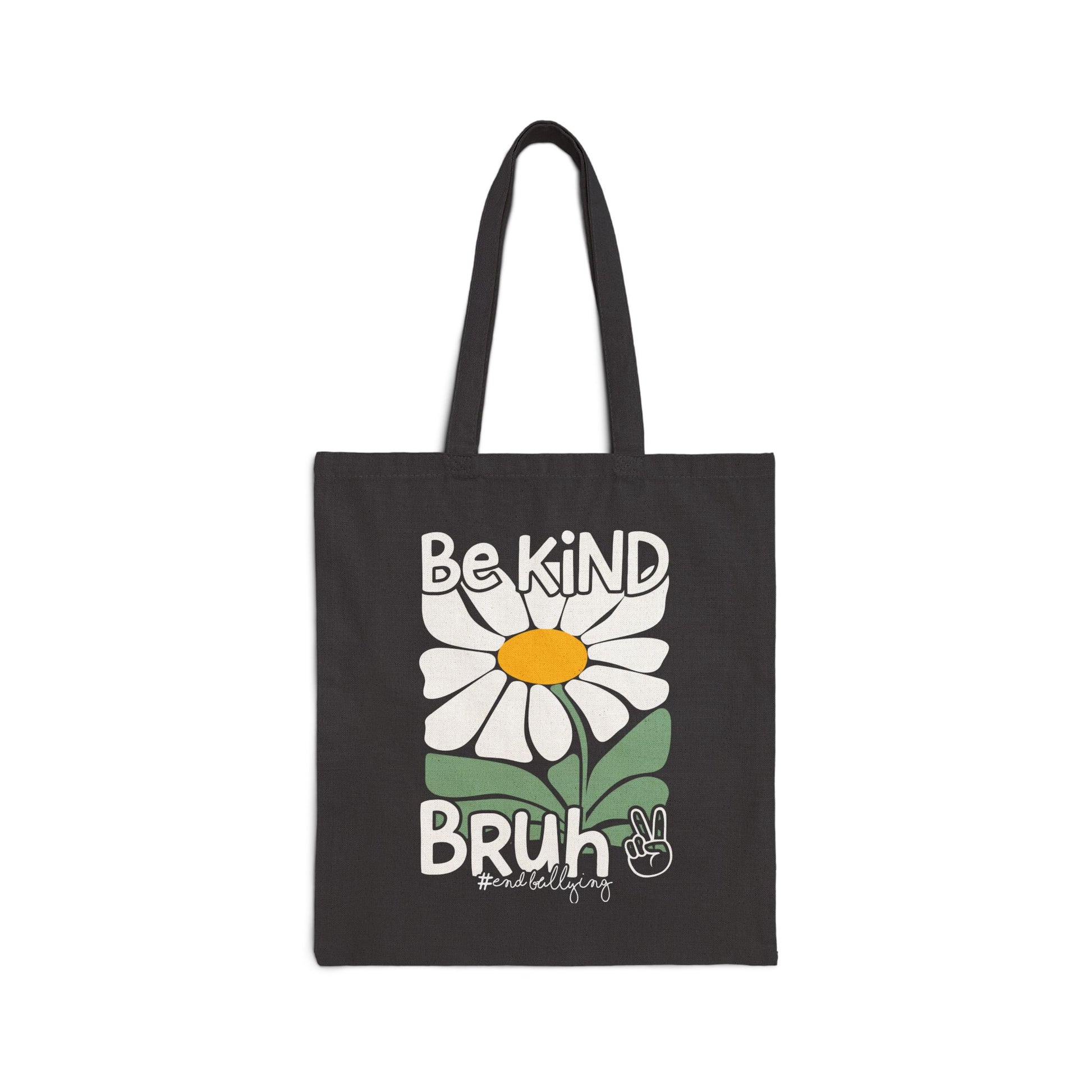 Black tote bag with a white daisy and text 'Be Kind Bruh' on a white background