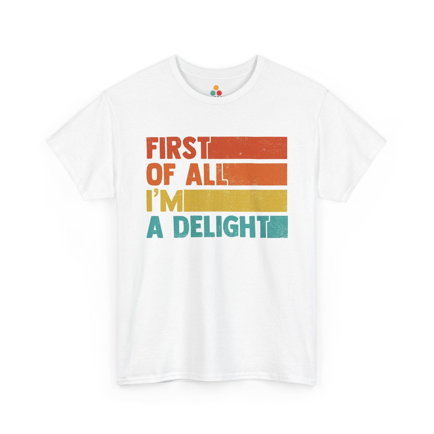 “White t‑shirt with retro orange, yellow, and teal bars and text reading ‘First Of All I’m A Delight’, flat front view.”

