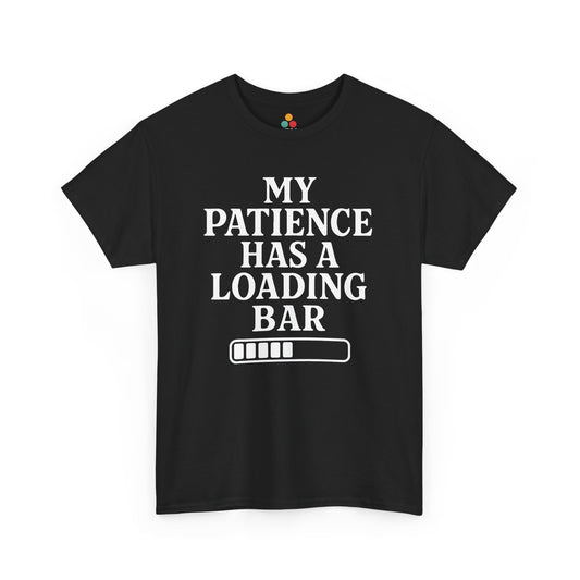 “Black t‑shirt with bold white text reading ‘My Patience Has a Loading Bar’ above a simple loading bar graphic, flat front view.”

