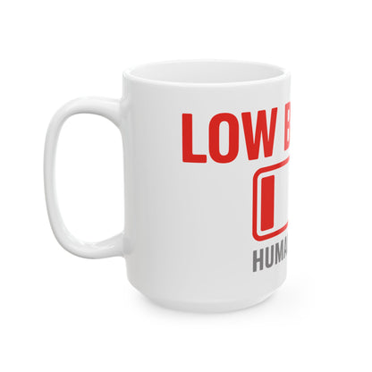 TEEZOCA ceramic mug with Low Battery Human Edition relatable exhaustion theme