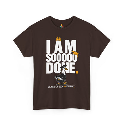Funny Silly Goose Graduation T-Shirt I Am So Done Class of 2026 Shirt Gift Graduate | TEEZOCA 