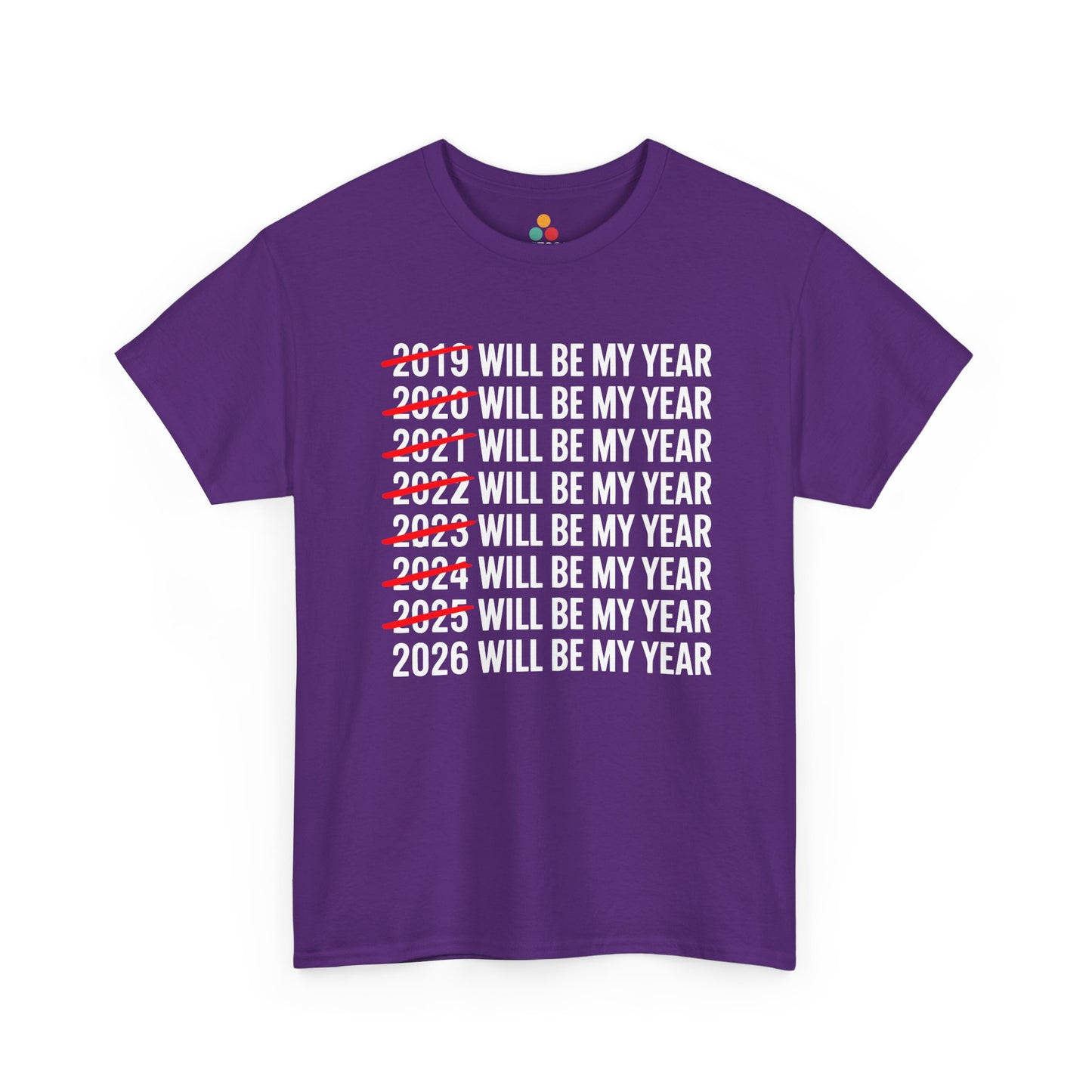 Purple t-shirt with text '2019 WILL BE MY YEAR' on a white background