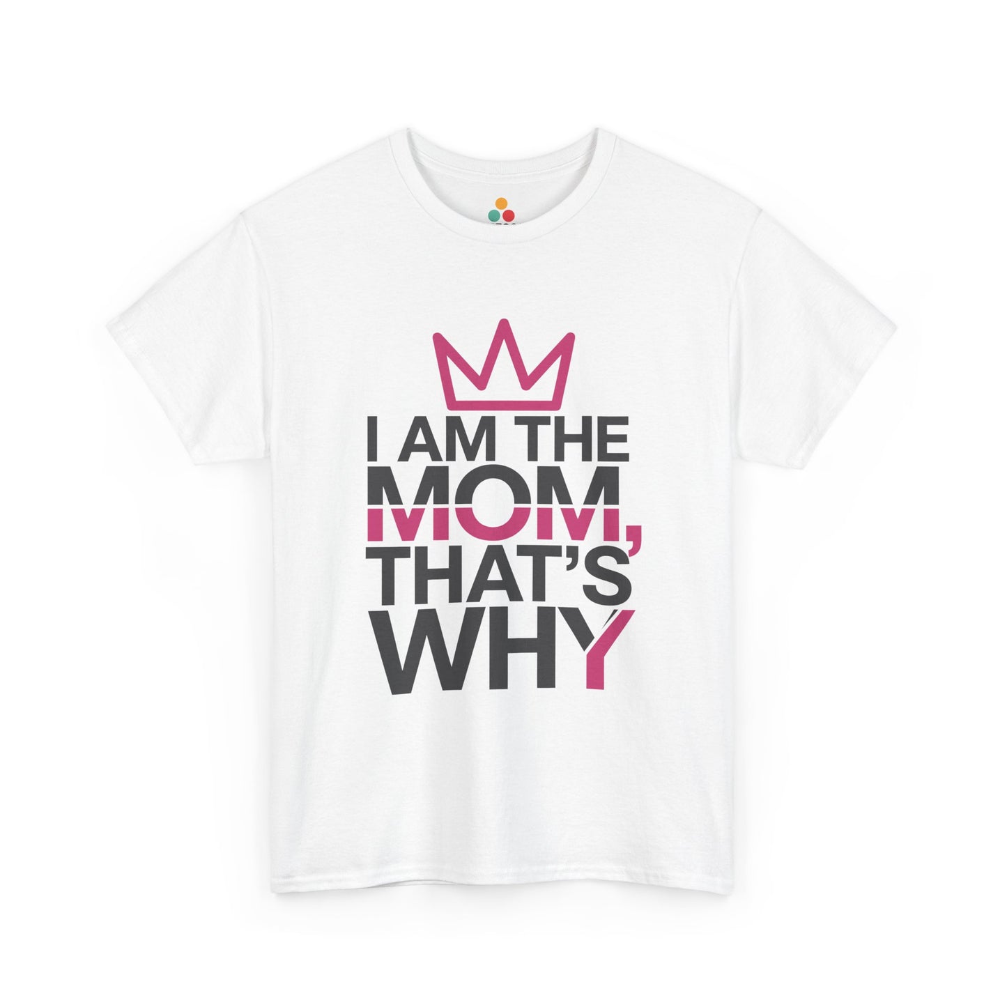 TEEZOCA white “I Am The Mom, That’s Why” crown graphic t‑shirt shown flat.