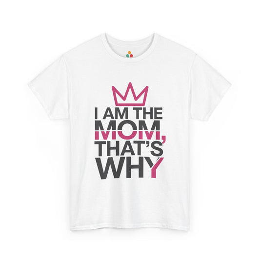 TEEZOCA white “I Am The Mom, That’s Why” crown graphic t‑shirt shown flat.