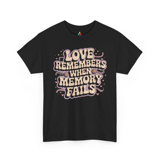 Love Remembers When Memory Fails Alzheimer’s Awareness Unisex T-shirt | TEEZOCA 