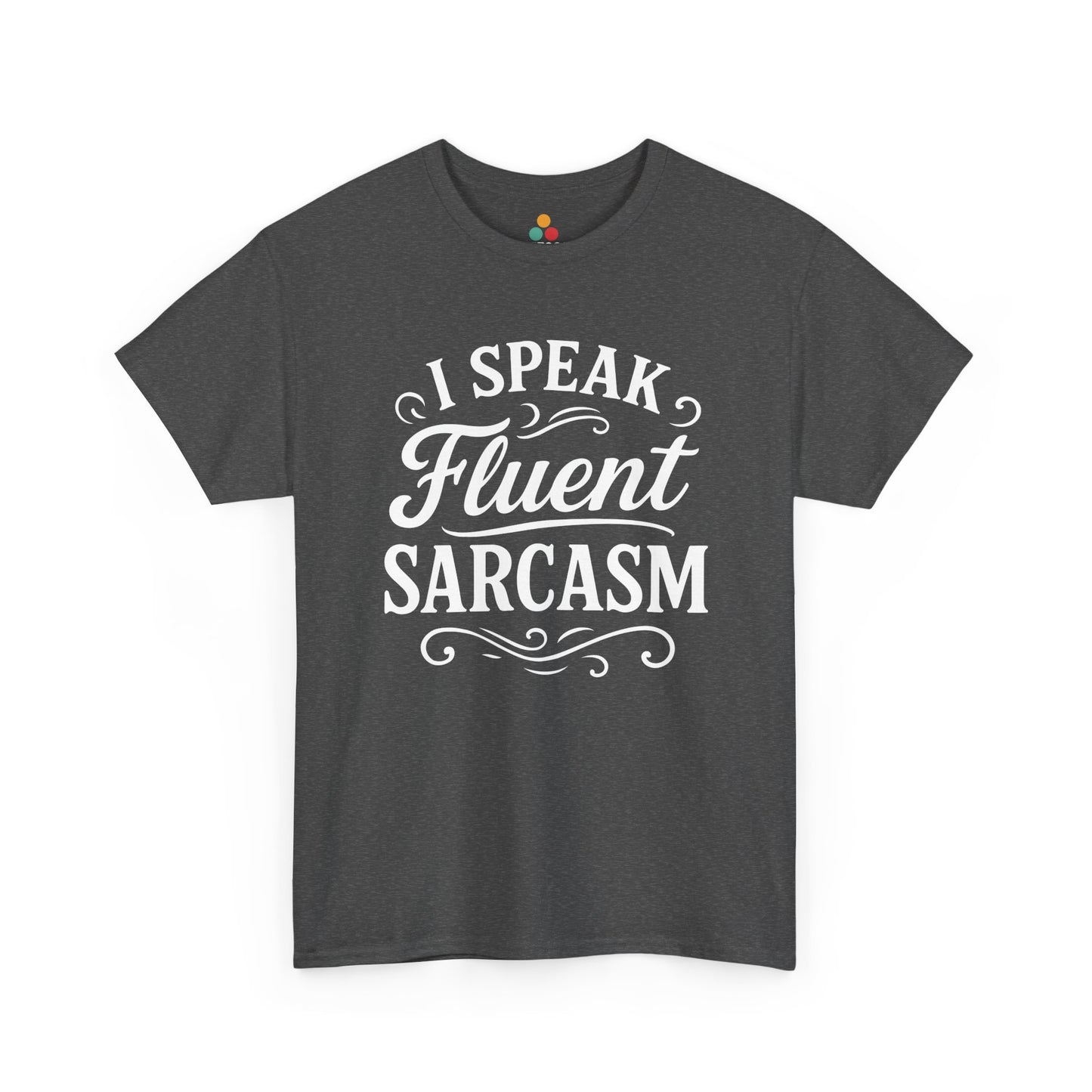 Gray t-shirt with 'I Speak Fluent Sarcasm' text on a white background