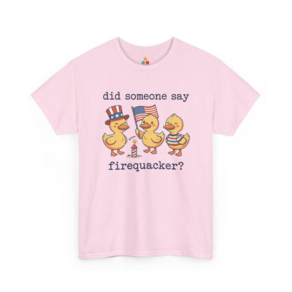 Did Someone Say Firequacker T-Shirt – Funny Patriotic Duck 4th of July 2026 USA 250th Anniversary Tee | TEEZOCA 