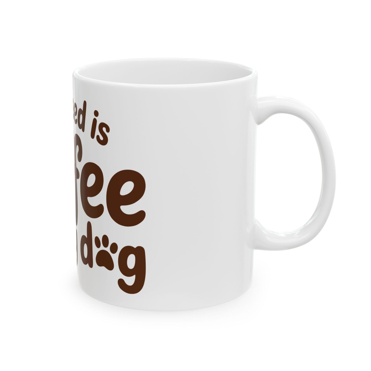 TEEZOCA coffee mug with All I Need Is Coffee and My Dog cozy design