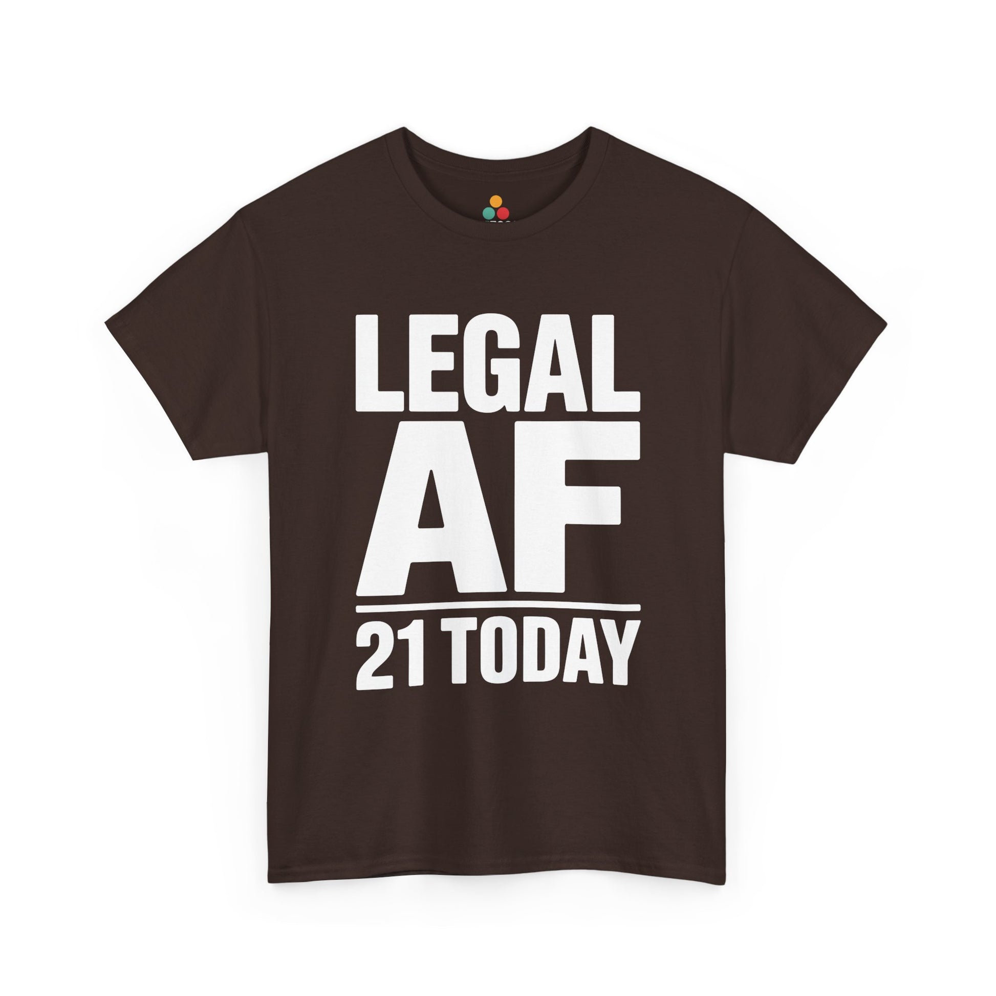 Brown t-shirt with 'LEGAL AF 21 TODAY' text on a white background