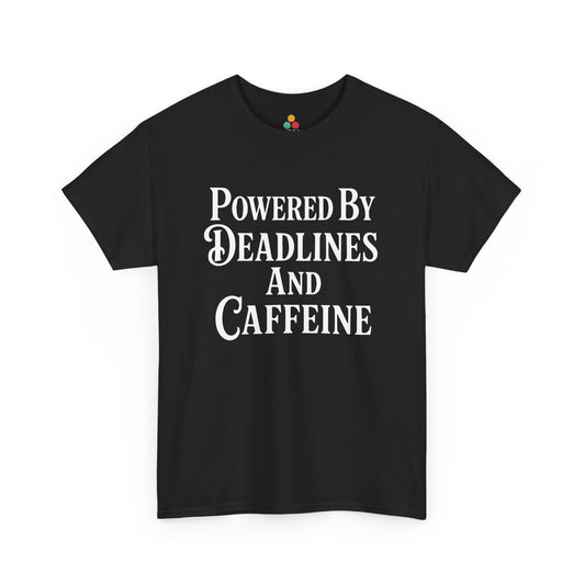 "Black t‑shirt with bold white vintage-style text reading 'Powered By Deadlines and Caffeine' in italics, flat front view."

