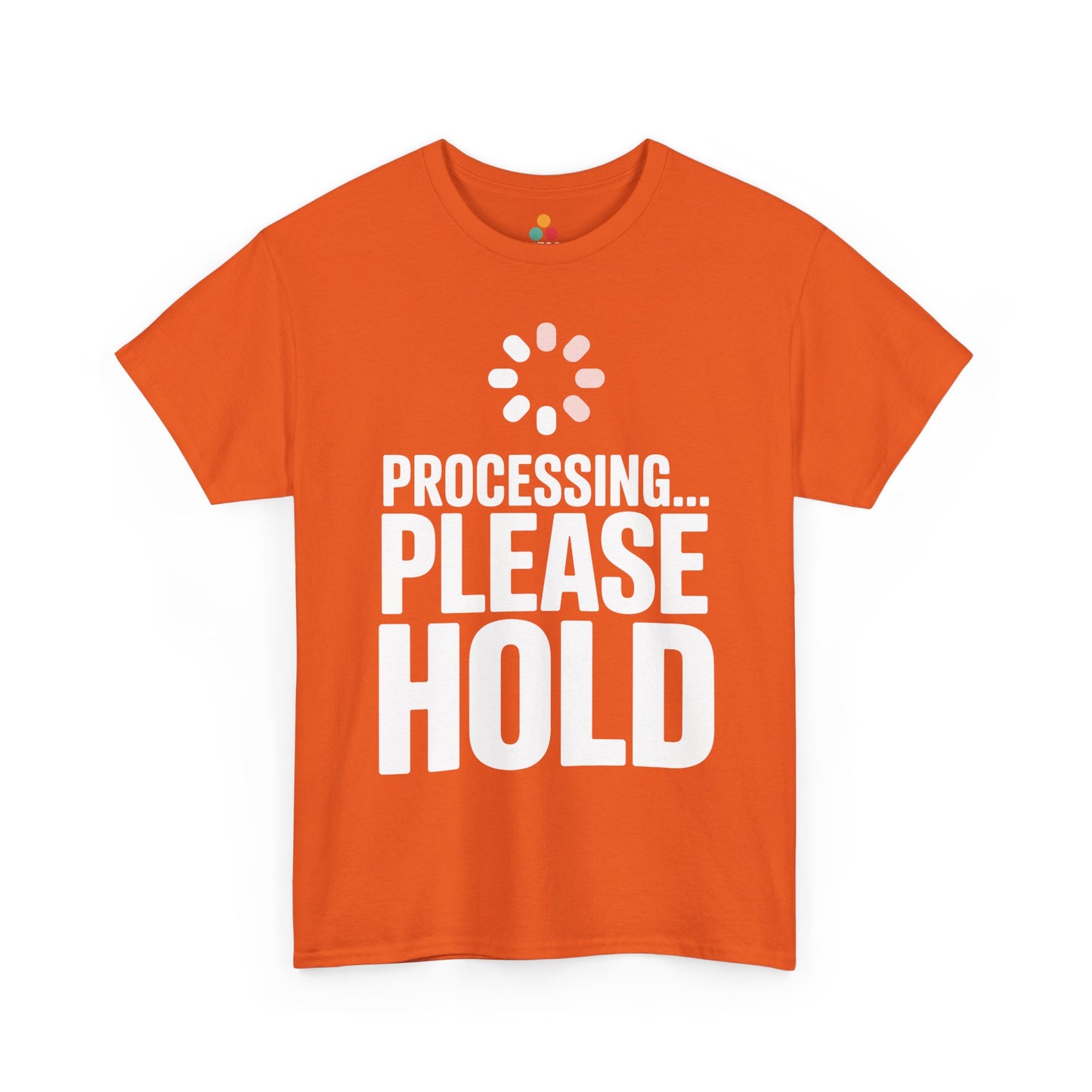 Orange t-shirt with 'Processing... Please Hold' text and loading symbol on a white background | TEEZOCA