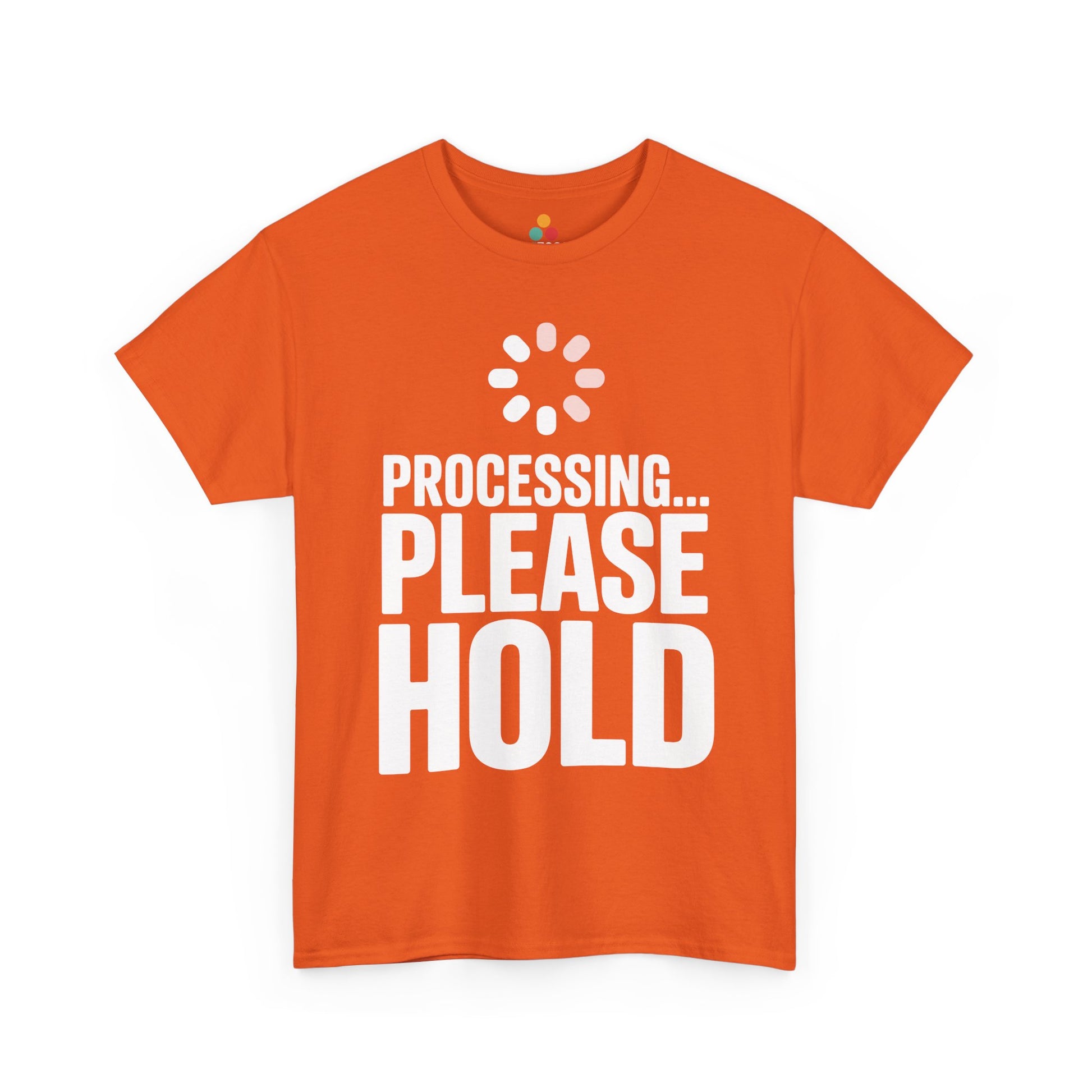 Orange t-shirt with 'Processing... Please Hold' text and loading symbol on a white background | TEEZOCA