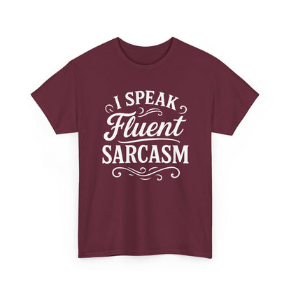 “Teezoca I Speak Fluent Sarcasm shirt, funny sarcasm quote in white decorative text, maroon tee, flat front display.”

