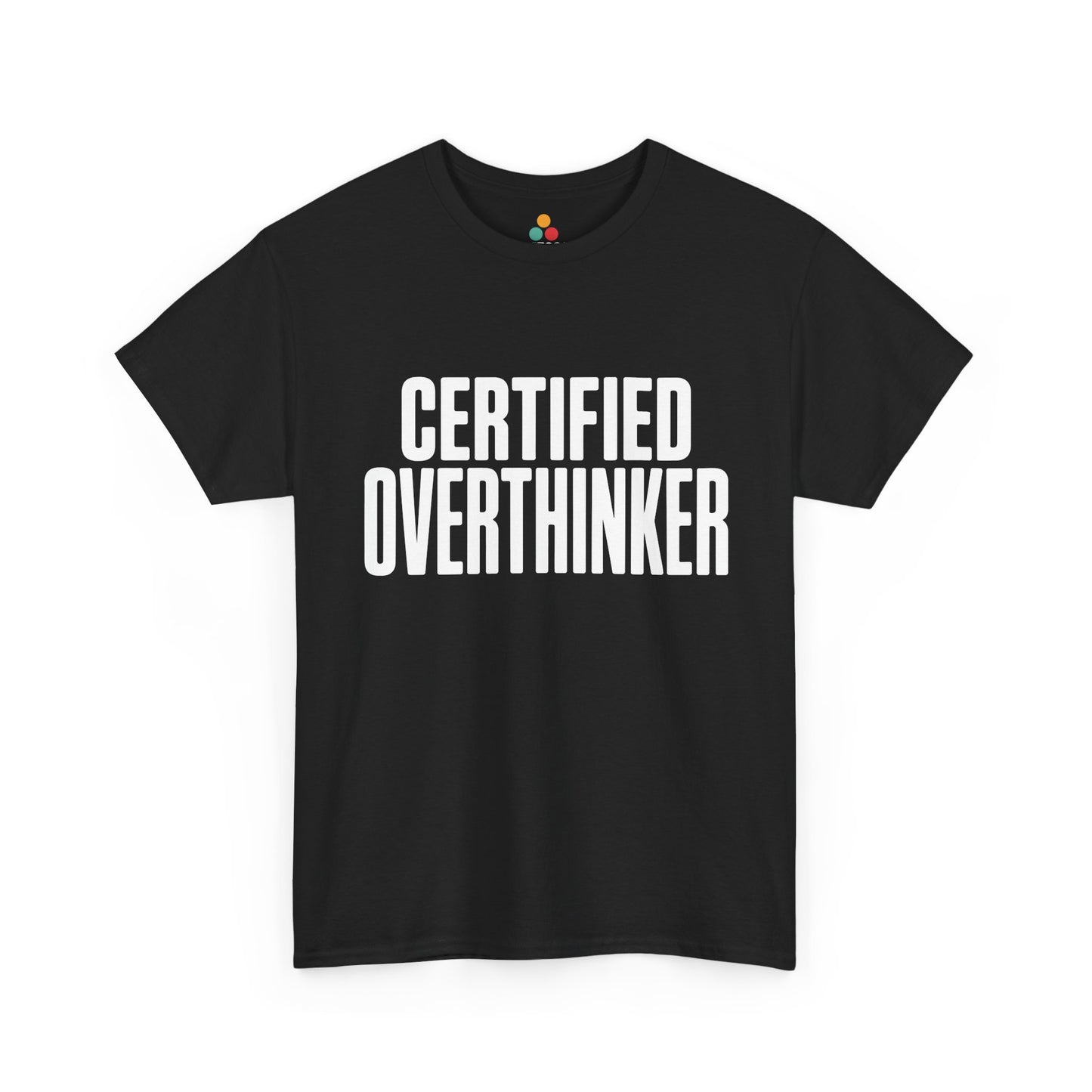 Black t-shirt with 'CERTIFIED OVERTHINKER' text on a white background | TEEZOCA