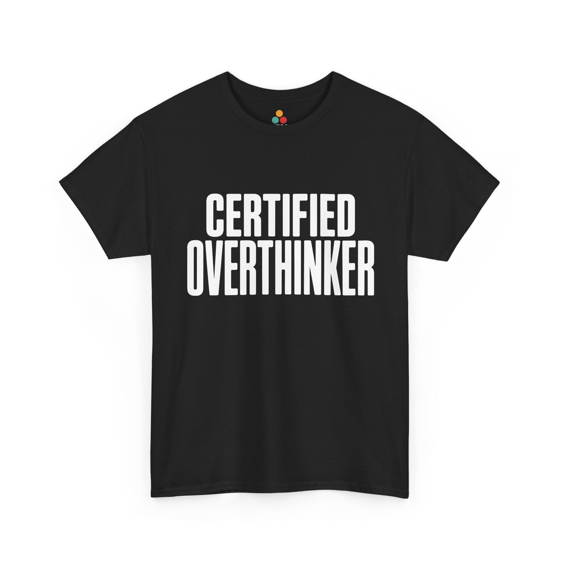 Black t-shirt with 'CERTIFIED OVERTHINKER' text on a white background | TEEZOCA