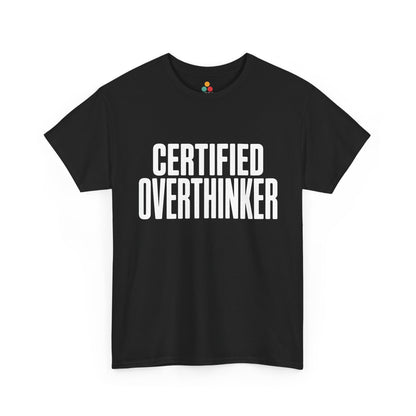 Black t-shirt with 'CERTIFIED OVERTHINKER' text on a white background | TEEZOCA