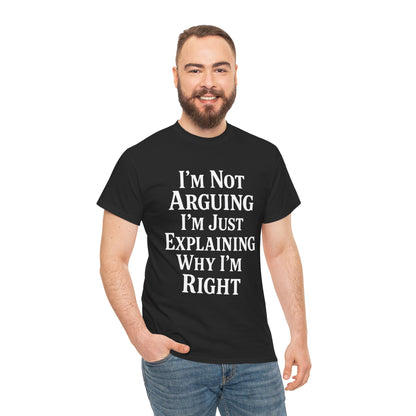 “Male model wearing Teezoca I’m Not Arguing I’m Just Explaining Why I’m Right t-shirt, sarcastic quote design, black unisex tee, front.”

