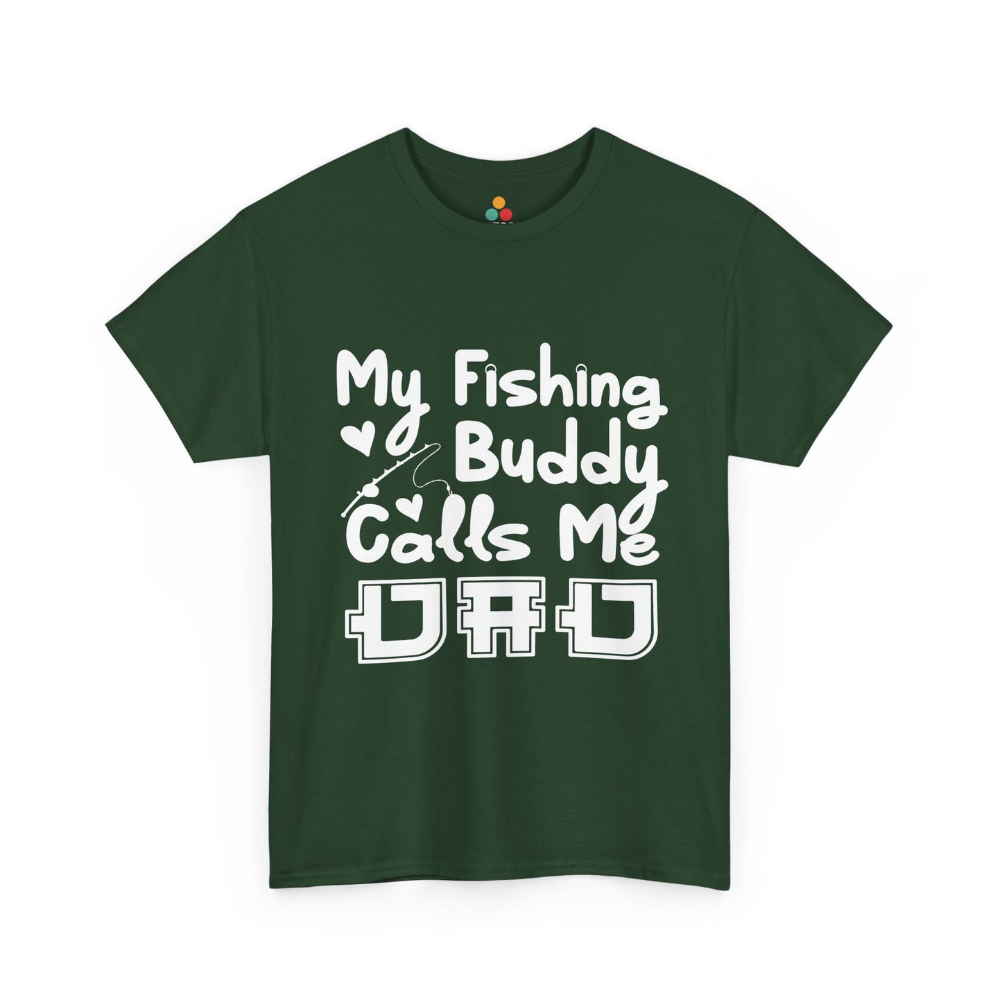 “My Fishing Buddy Calls Me Dad dark green unisex t‑shirt mockup, white bold fishing quote design centered on chest, flat front view – Teezoca print‑on‑demand listing image.”