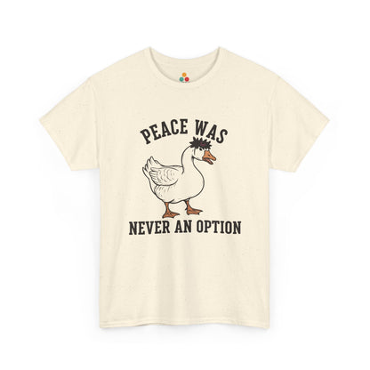 Angry Goose T‑Shirt – “Peace Was Never An Option” Funny Chaotic Goose Meme Tee | TEEZOCA 