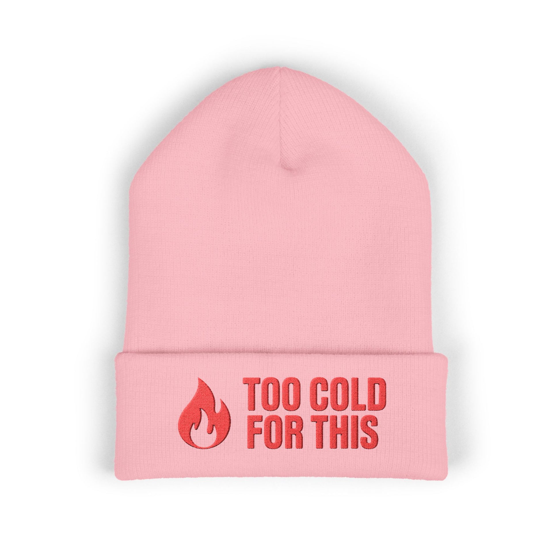 “Too Cold For This” embroidered beanie with flame icon on the front cuff