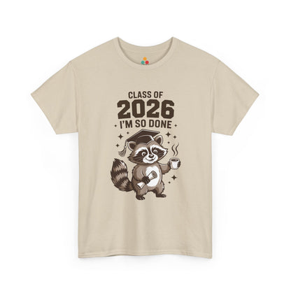 Beige TEEZOCA t‑shirt featuring the Class of 2026 I’m So Done raccoon design displayed flat.