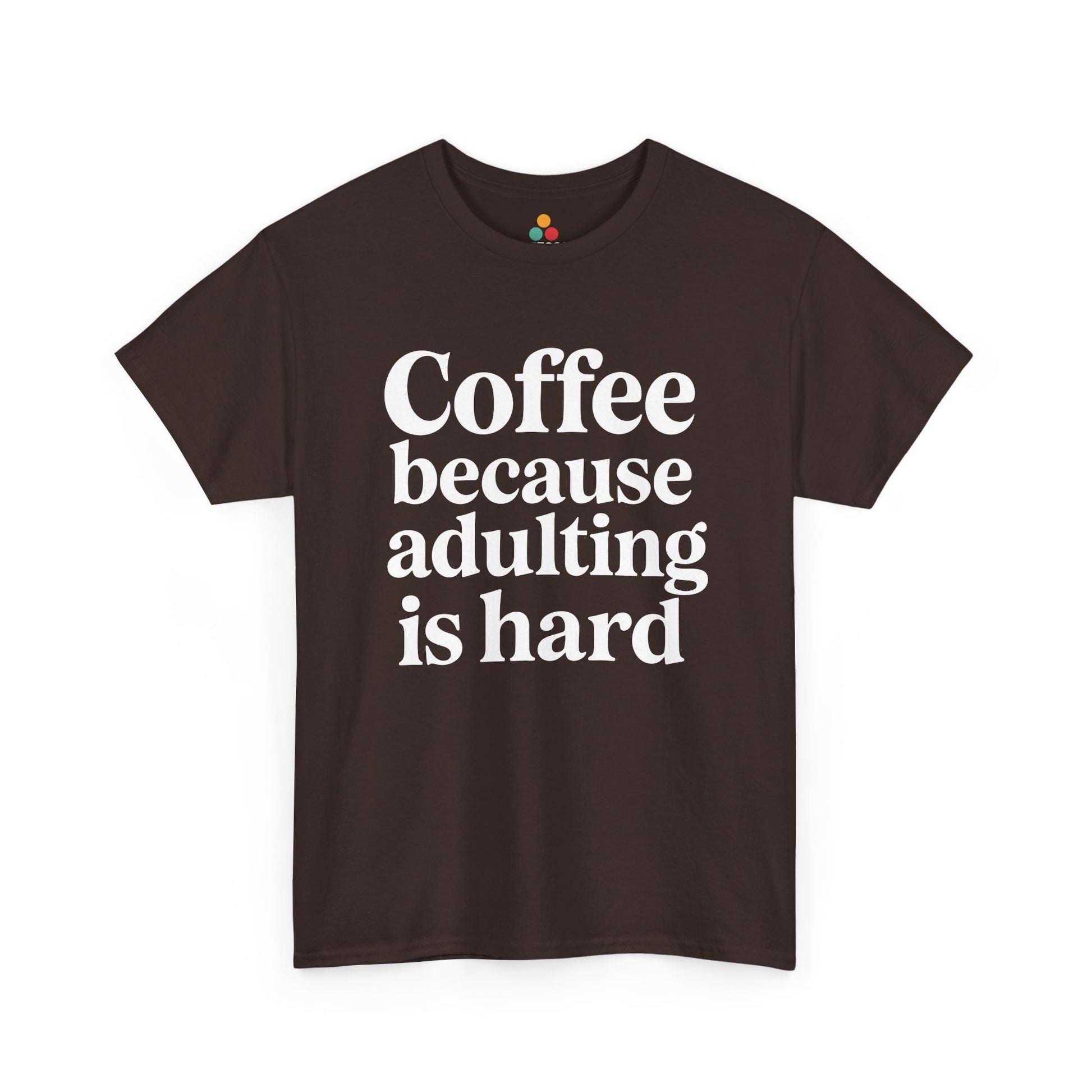 “Teezoca Coffee Because Adulting Is Hard t-shirt, clean white serif lettering, dark brown tee, front view.”

