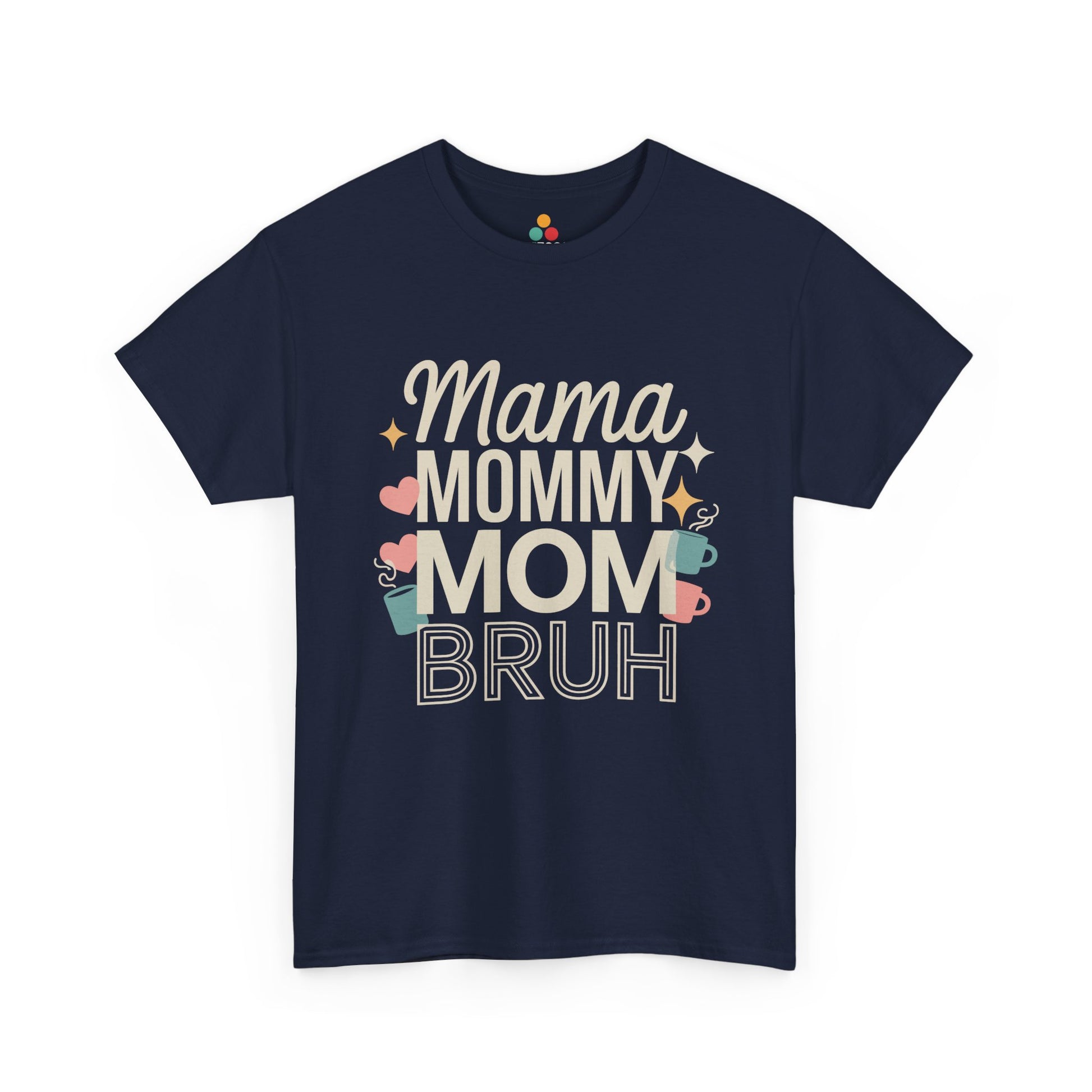 TEEZOCA navy "Mama Mommy Mom Bruh" funny parenting t‑shirt displayed flat.