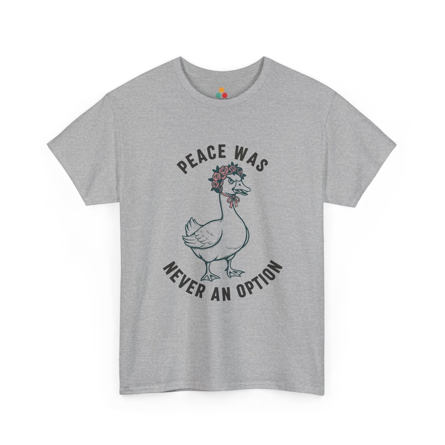 Angry Goose T‑Shirt – “Peace Was Never An Option” Funny Chaotic Goose Meme Tee | TEEZOCA 