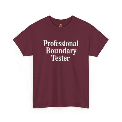 "Maroon unisex t‑shirt with white 'Professional Boundary Tester' bold lettering, flat display."

