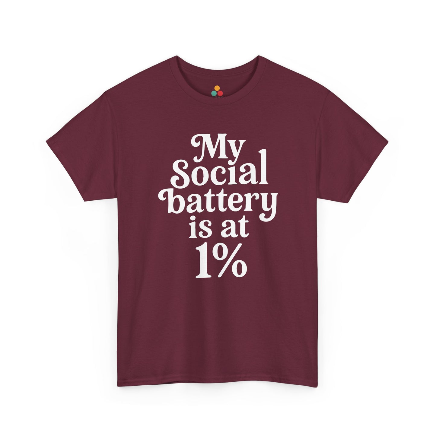 “Teezoca My Social Battery Is At 1% t-shirt, clean white serif lettering, maroon tee, front view.”

