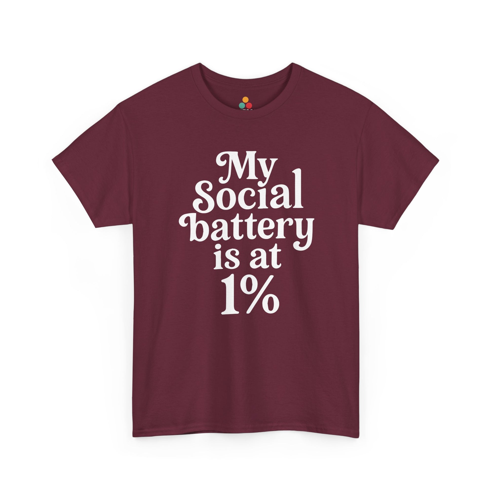 “Teezoca My Social Battery Is At 1% t-shirt, clean white serif lettering, maroon tee, front view.”

