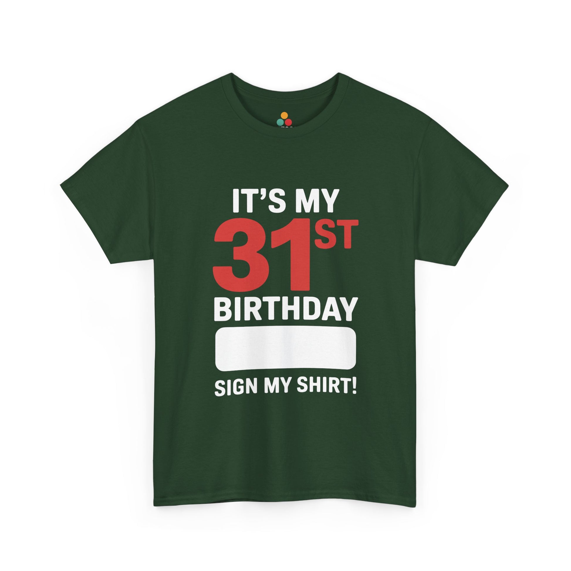 It’s My 31st Birthday Sign My Shirt – Funny Signature Party T‑Shirt TEEZOCA