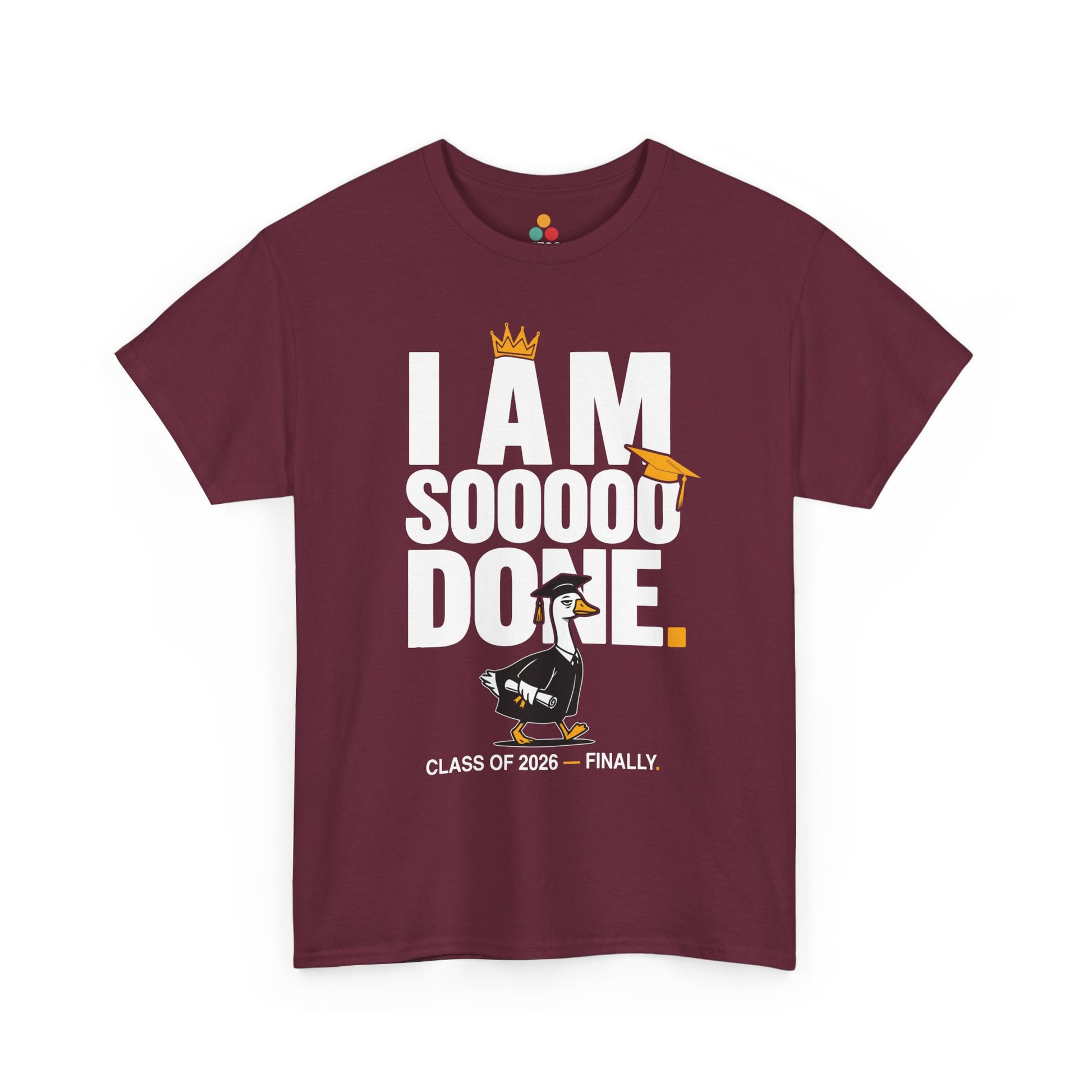 Funny Silly Goose Graduation T-Shirt I Am So Done Class of 2026 Shirt Gift Graduate | TEEZOCA 