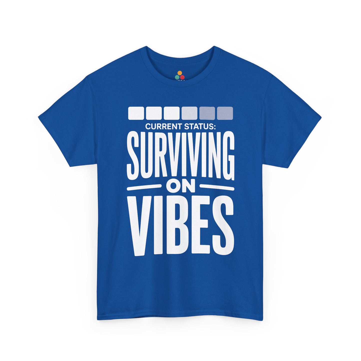 Blue t-shirt with white text 'CURRENT STATUS: Surviving on VIBES' on a white background | TEEZOCA