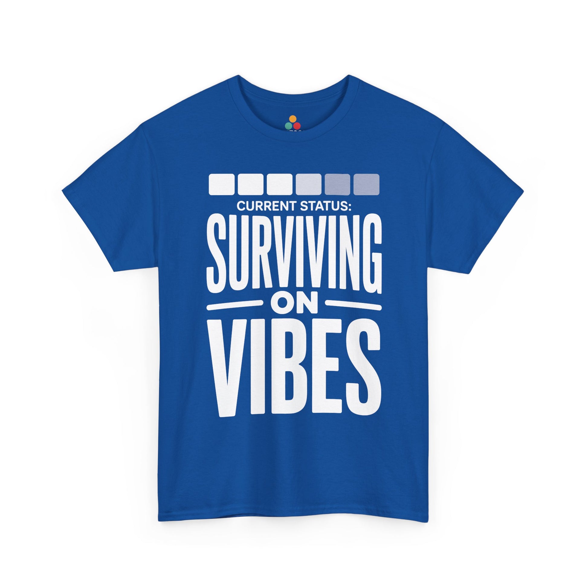 Blue t-shirt with white text 'CURRENT STATUS: Surviving on VIBES' on a white background | TEEZOCA