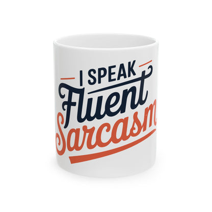 TEEZOCA I Speak Fluent Sarcasm ceramic mug with bold typography