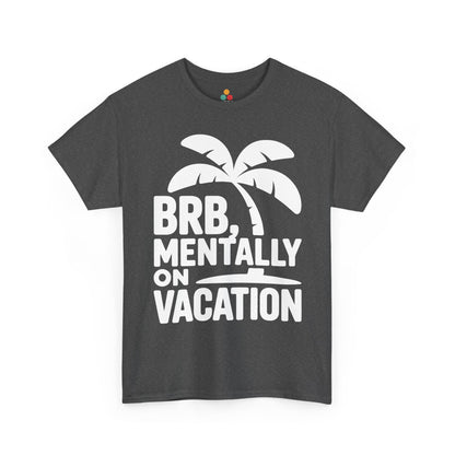 Gray t-shirt with palm tree design and text 'BRB, Mentally on Vacation' on a white background | TEEZOCA