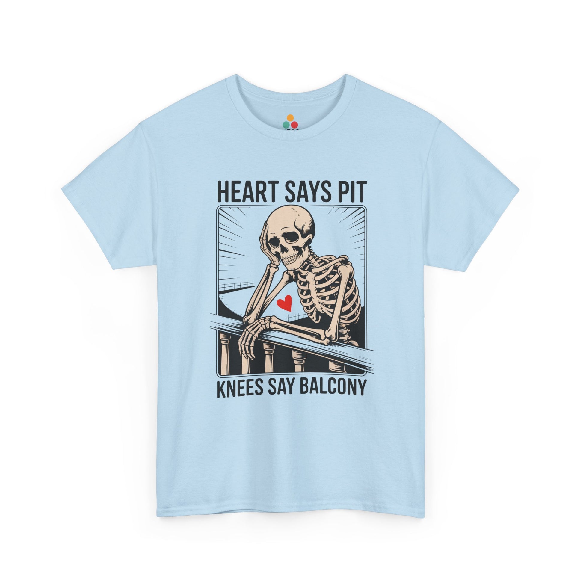  Light blue t-shirt mockup with “Heart Says Pit Knees Say Balcony” skeleton balcony quote graphic, front print.