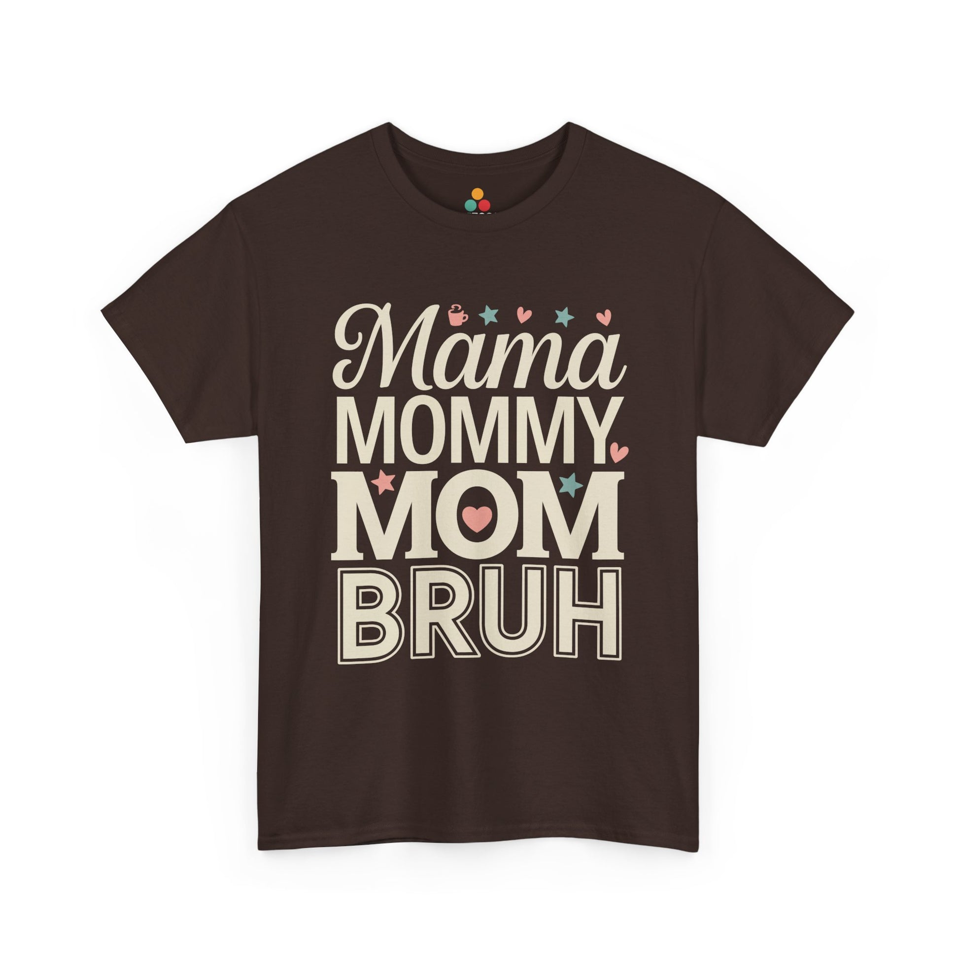 TEEZOCA brown “Mama Mommy Mom Bruh” playful mom quote t‑shirt displayed flat.