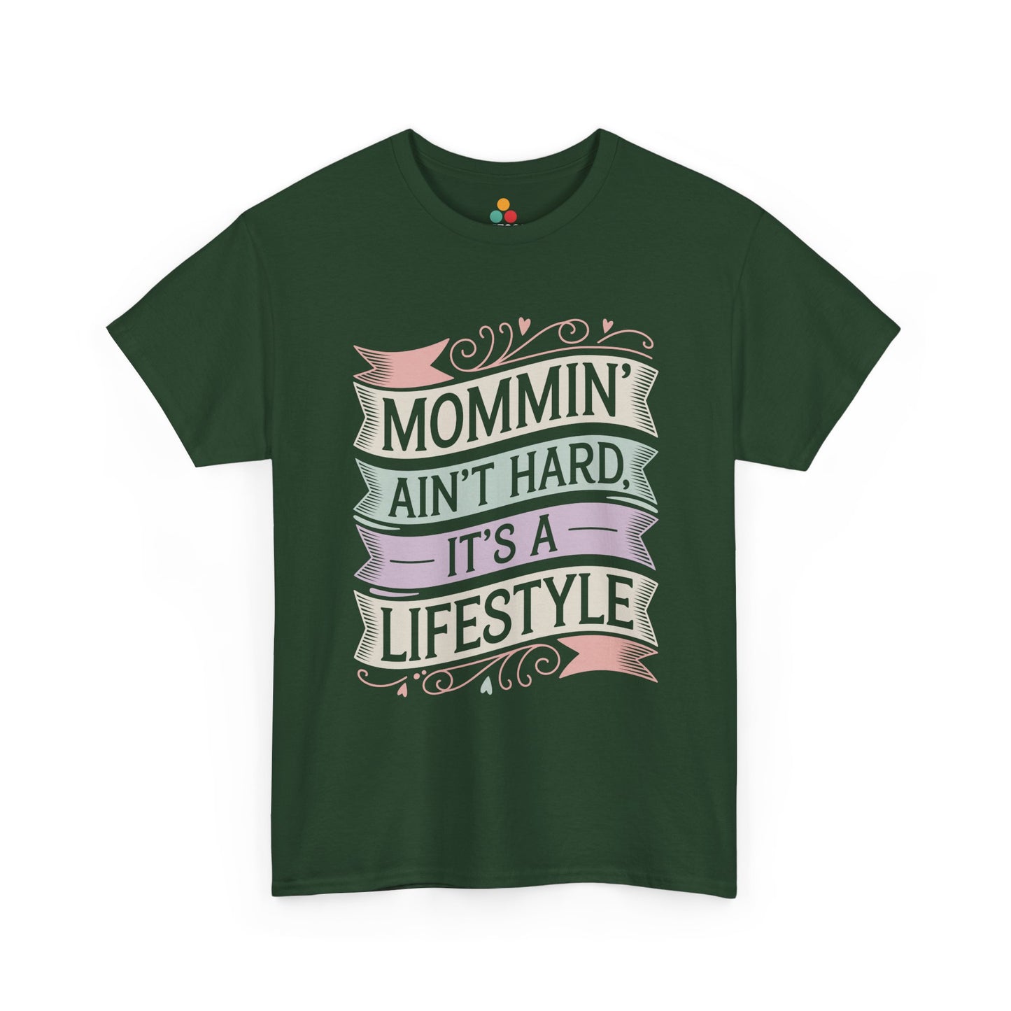 TEEZOCA forest green “Mommin’ Ain’t Hard, It’s A Lifestyle” mom lifestyle shirt shown flat.