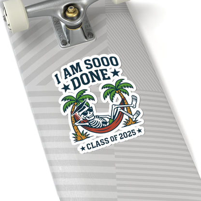 Skateboard with a 'I am sooo done' Class of 2025 sticker featuring a skeleton in a hammock.