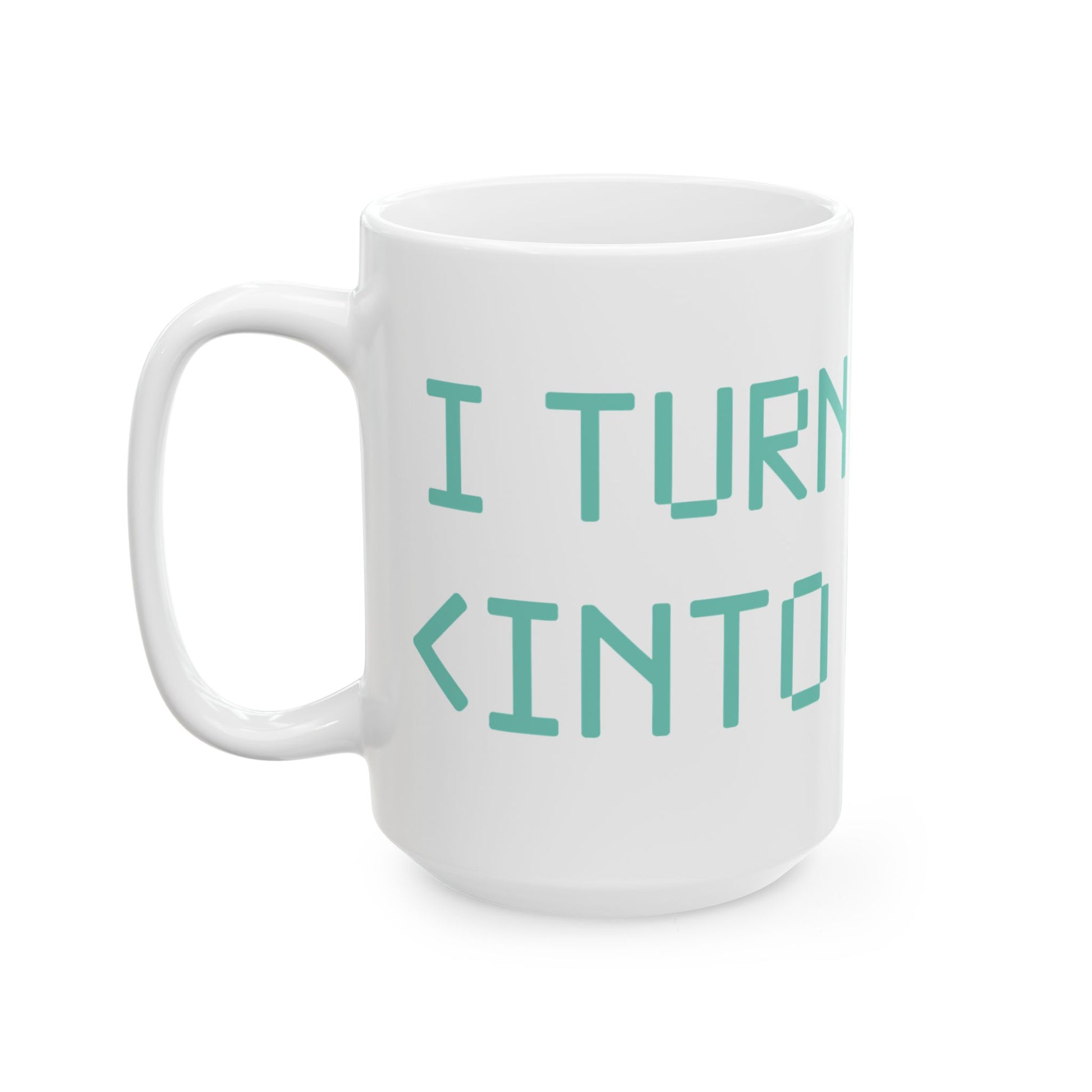 TEEZOCA mug design expressing the I Turn Coffee Into Code mindset