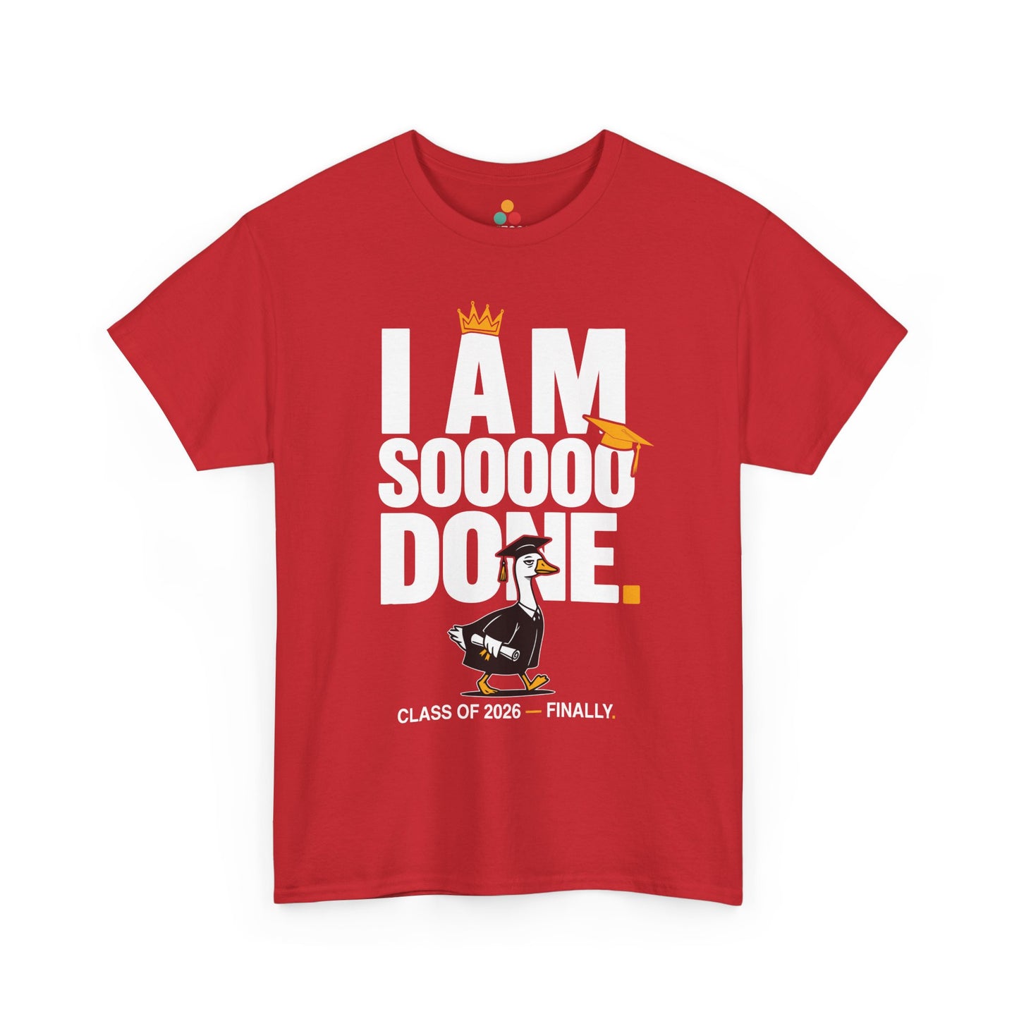 Funny Silly Goose Graduation T-Shirt I Am So Done Class of 2026 Shirt Gift Graduate | TEEZOCA 