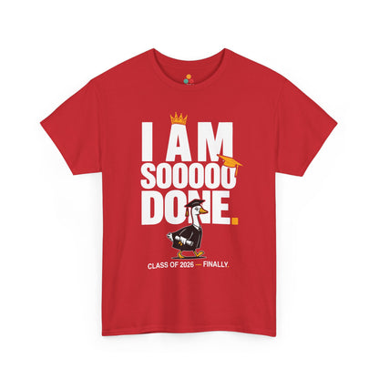 Funny Silly Goose Graduation T-Shirt I Am So Done Class of 2026 Shirt Gift Graduate | TEEZOCA 