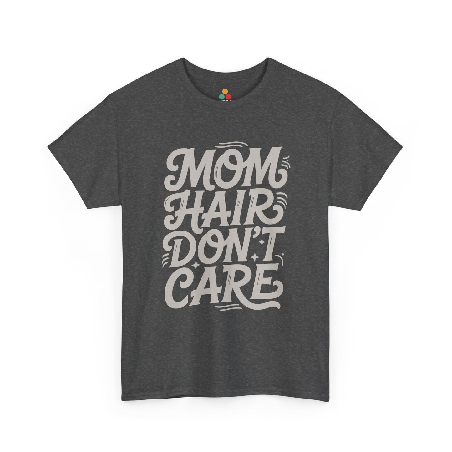 TEEZOCA dark gray “Mom Hair Don’t Care” relaxed graphic mom t‑shirt shown flat.