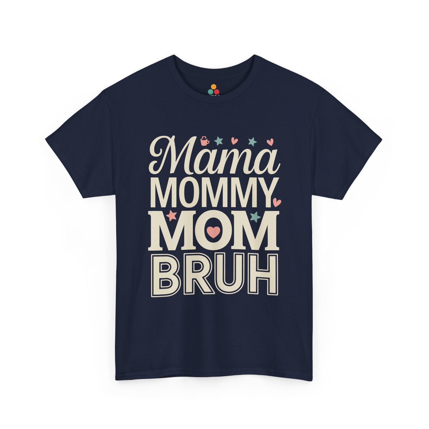 TEEZOCA navy “Mama Mommy Mom Bruh” funny parenting t‑shirt displayed flat.