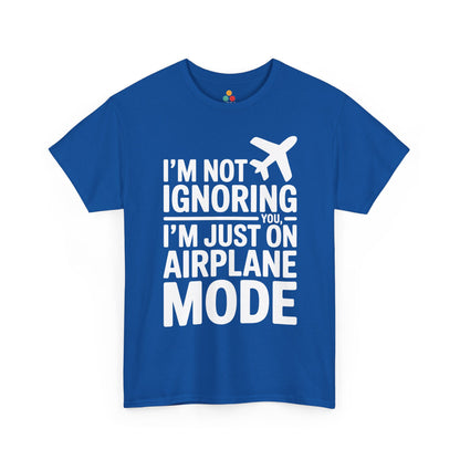 Blue t-shirt with " I'm Not Ignoring You, I'm Just On Airplane Mode " text on a white background | TEEZOCA