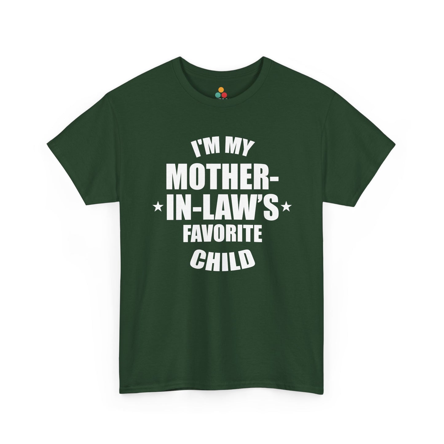 “Forest green t‑shirt featuring white ‘I’m My Mother‑In‑Law’s Favorite Child’ slogan and stars, flat view.”

